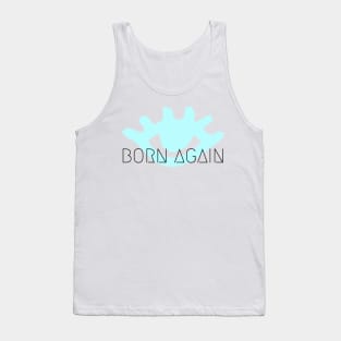 BORN AGAIN!!! Tank Top